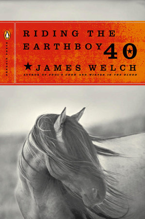 Riding the Earthboy 40 by James Welch