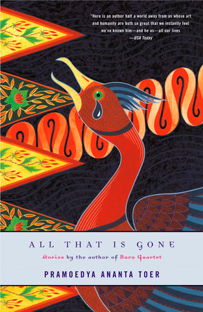 All That Is Gone by Pramoedya Ananta Toer