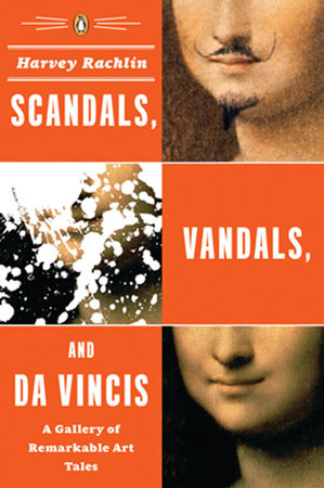 Scandals, Vandals, and da Vincis by Harvey Rachlin