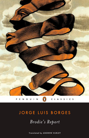 Brodie's Report by Jorge Luis Borges