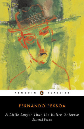 A Little Larger Than the Entire Universe by Fernando Pessoa