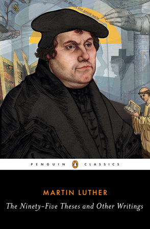 The Ninety-Five Theses and Other Writings by Martin Luther