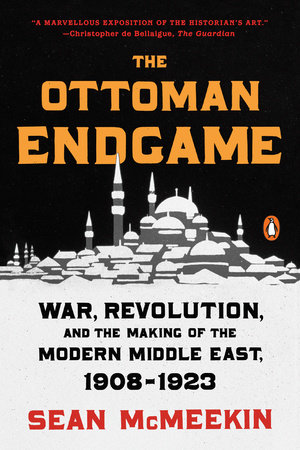 The Ottoman Endgame by Sean McMeekin