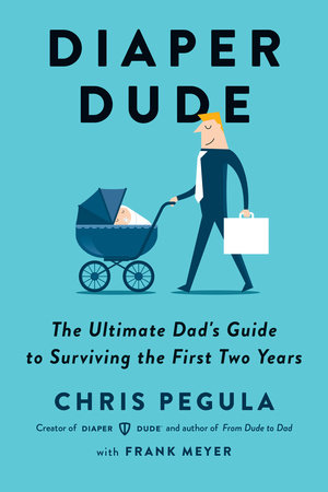 Diaper Dude by Chris Pegula and Frank Meyer