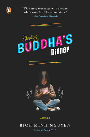 Stealing Buddha's Dinner by Bich Minh Nguyen