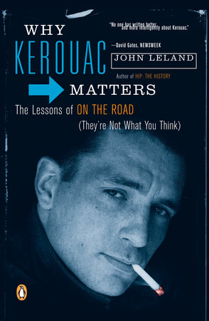 Why Kerouac Matters by John Leland