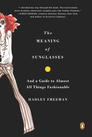 The Meaning of Sunglasses by Hadley Freeman