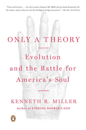 Only a Theory by Kenneth R. Miller