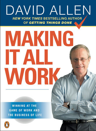 Making It All Work by David Allen