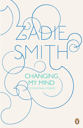 Changing My Mind by Zadie Smith