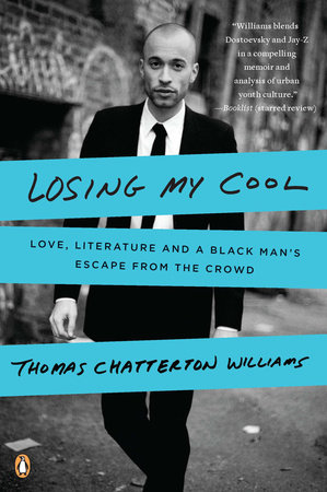 Losing My Cool by Thomas Chatterton Williams