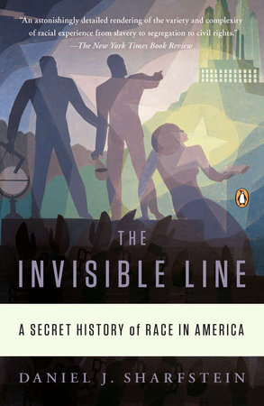 The Invisible Line by Daniel J. Sharfstein