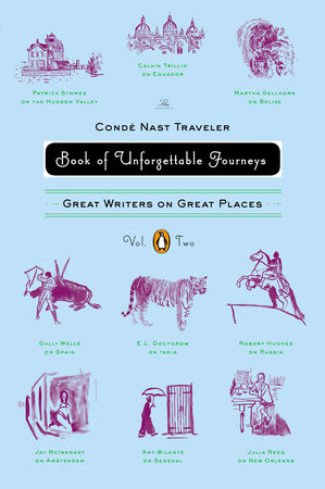 The Conde Nast Traveler Book of Unforgettable Journeys: Volume II by Various