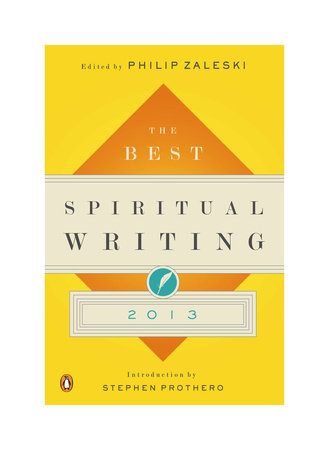 The Best Spiritual Writing 2013 by 