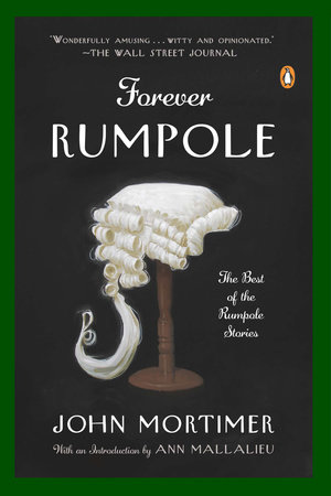 Forever Rumpole by John Mortimer and Ann Mallalieu