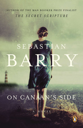 On Canaan's Side by Sebastian Barry