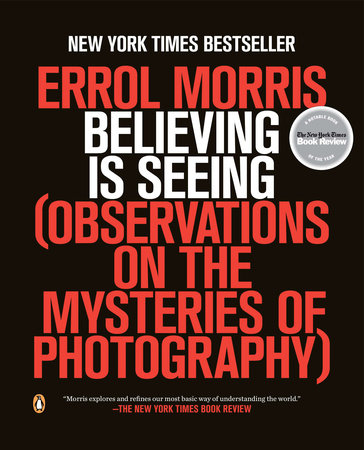 Believing Is Seeing by Errol Morris