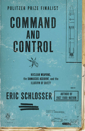 Command and Control by Eric Schlosser