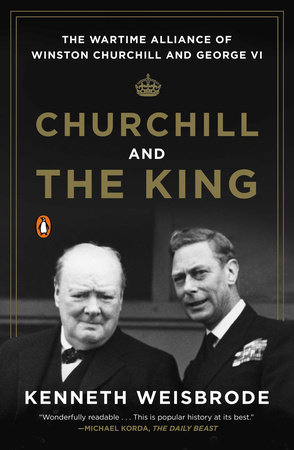 Churchill and the King by Kenneth Weisbrode