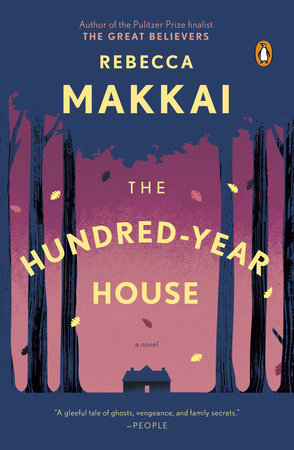 The Hundred-Year House by Rebecca Makkai