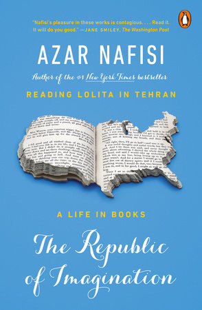 The Republic of Imagination by Azar Nafisi