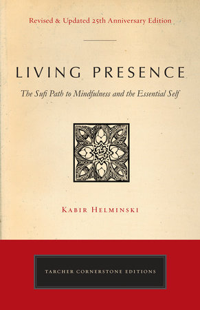 Living Presence (Revised) by Kabir Edmund Helminski