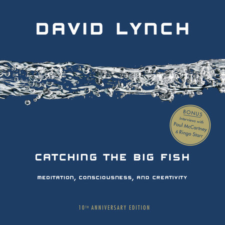 Catching the Big Fish by David Lynch