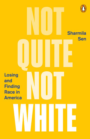 Not Quite Not White by Sharmila Sen