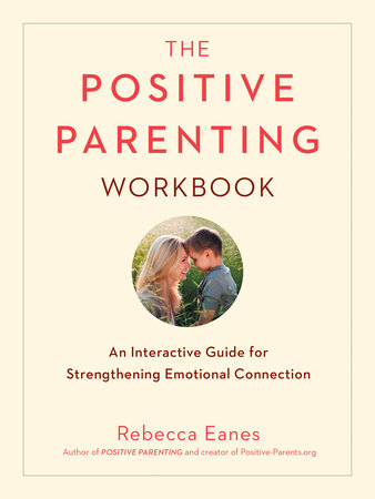 The Positive Parenting Workbook by Rebecca Eanes
