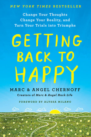 Getting Back to Happy by Marc Chernoff and Angel Chernoff