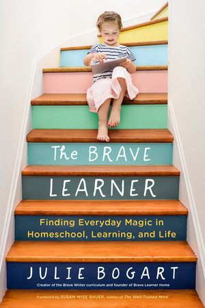 The Brave Learner by Julie Bogart