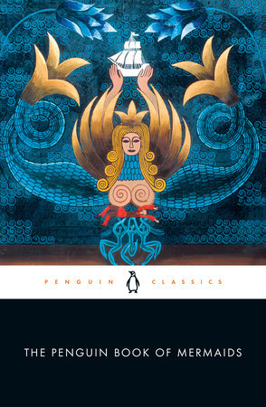 The Penguin Book of Mermaids by Cristina Bacchilega and Marie Alohalani Brown