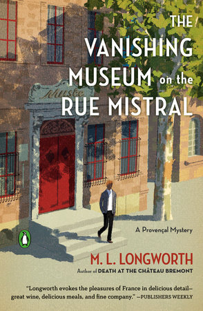 The Vanishing Museum on the Rue Mistral by M. L. Longworth