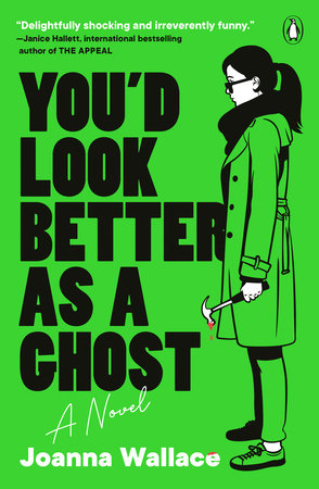 You'd Look Better as a Ghost by Joanna Wallace