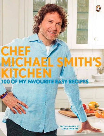Chef Michael Smith's Kitchen by Michael Smith