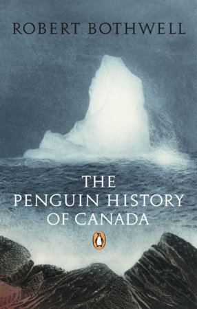 Penguin History of Canada by Robert Bothwell