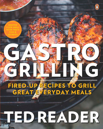 Gastro Grilling by Ted Reader