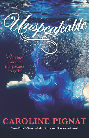 Unspeakable by Caroline Pignat