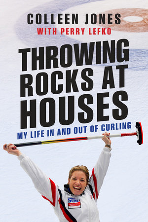 Throwing Rocks at Houses by Colleen Jones, Perry Lefko: 9780143196136