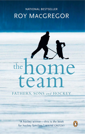 The Home Team by Roy MacGregor