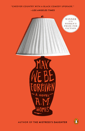 May We Be Forgiven by A.M. Homes