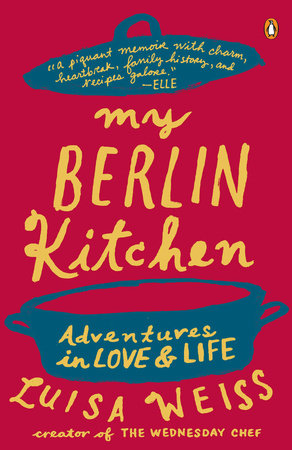 My Berlin Kitchen by Luisa Weiss