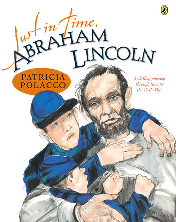 Just in Time, Abraham Lincoln by Patricia Polacco