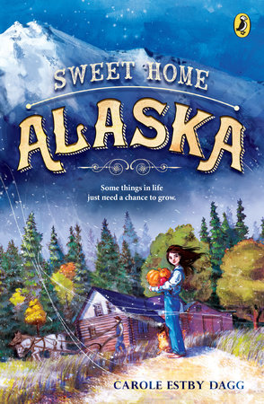 Sweet Home Alaska by Carole Estby Dagg