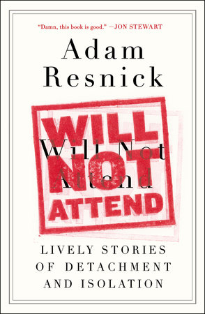 Will Not Attend by Adam Resnick