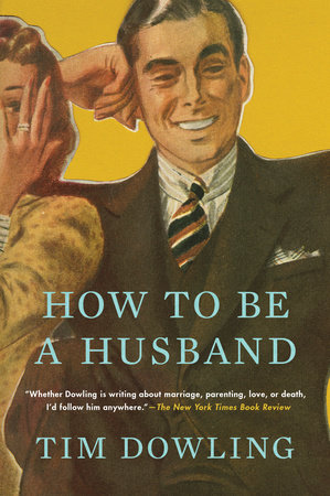 How to Be a Husband by Tim Dowling