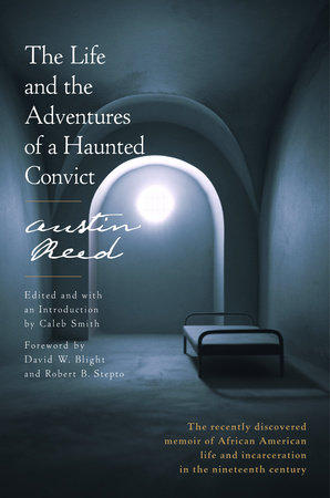 The Life and the Adventures of a Haunted Convict by Austin Reed