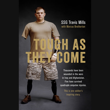 Tough As They Come by Travis Mills and Marcus Brotherton