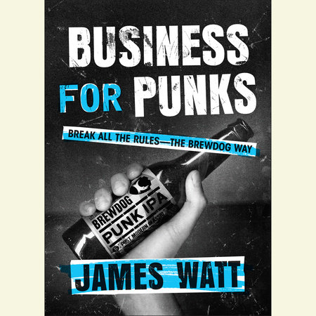 Business for Punks by James Watt