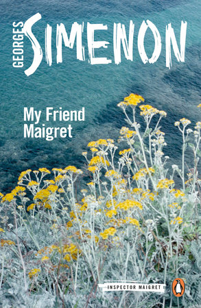 My Friend Maigret by Georges Simenon